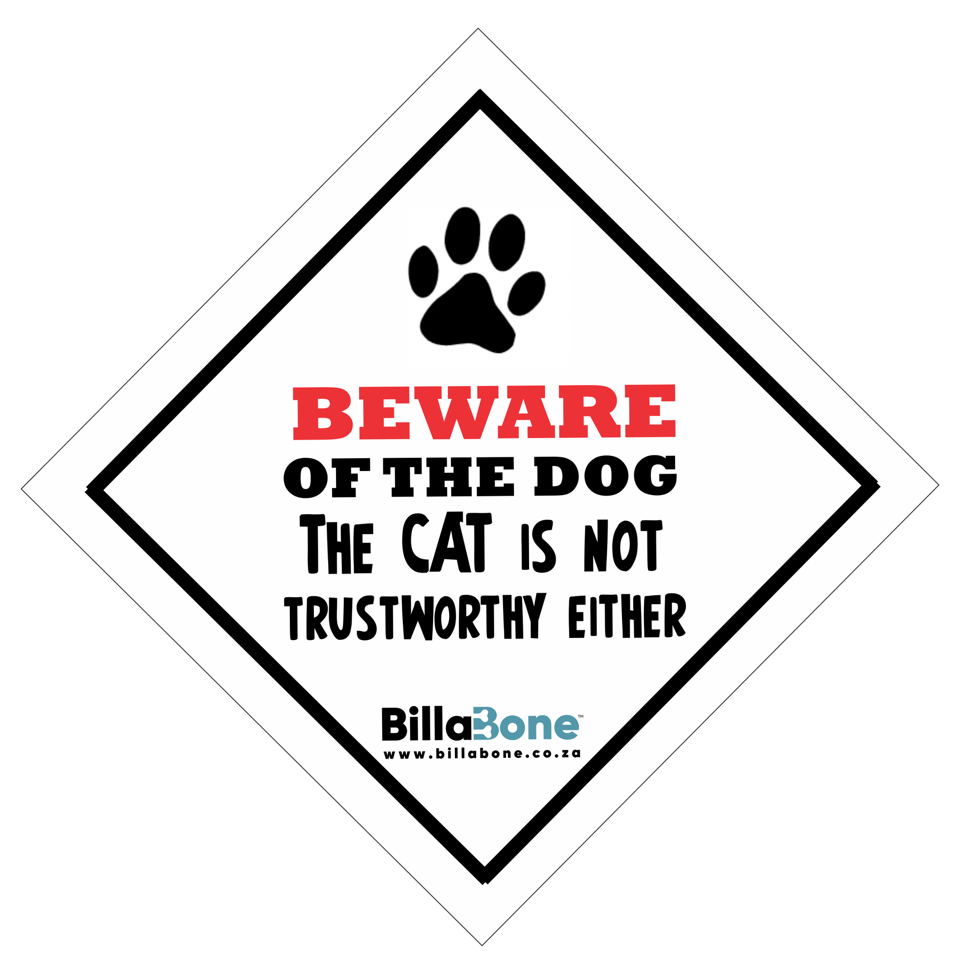 Beware of the Dog the cat is not trustworthy either - Car Sign or Sticker - Billabone