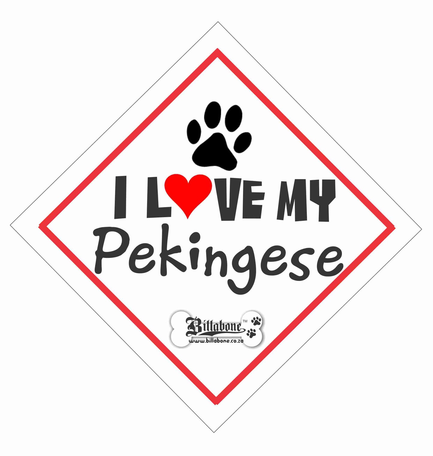 I love my Pekingese On Board Sign or Sticker - Billabone