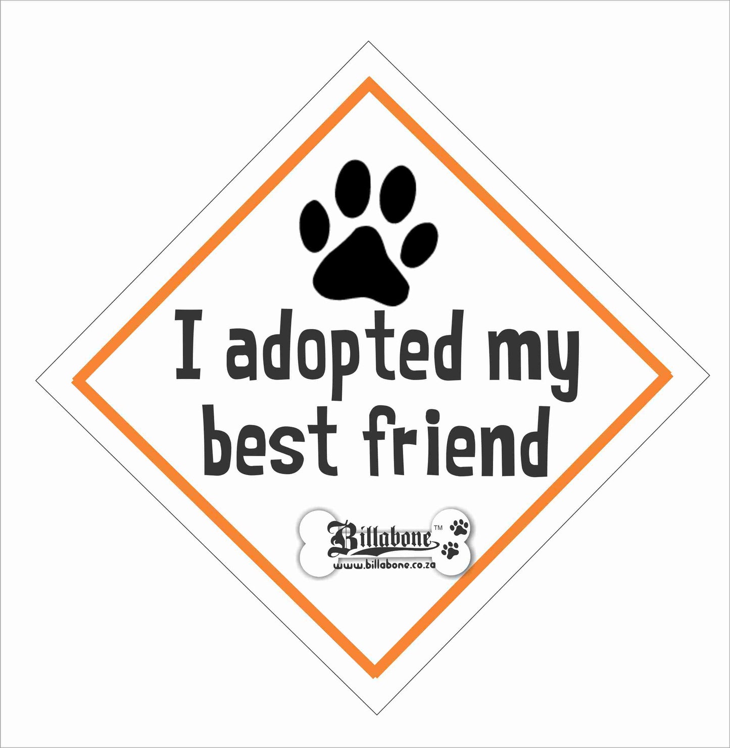 I adopted my best friend Car Sign or Sticker - Billabone