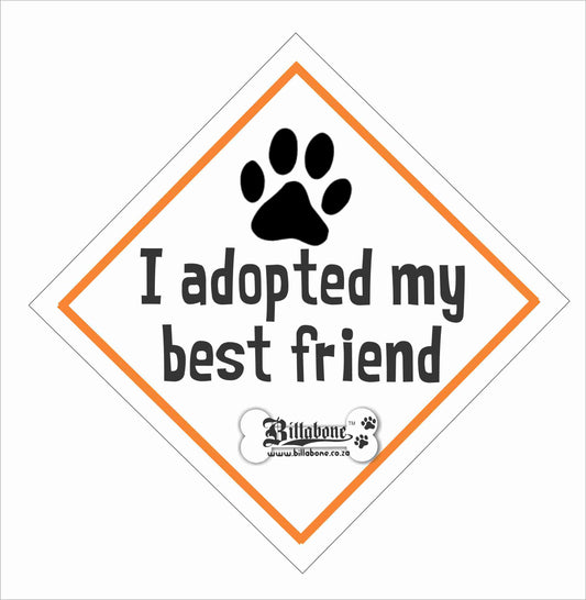 I adopted my best friend Car Sign or Sticker - Billabone