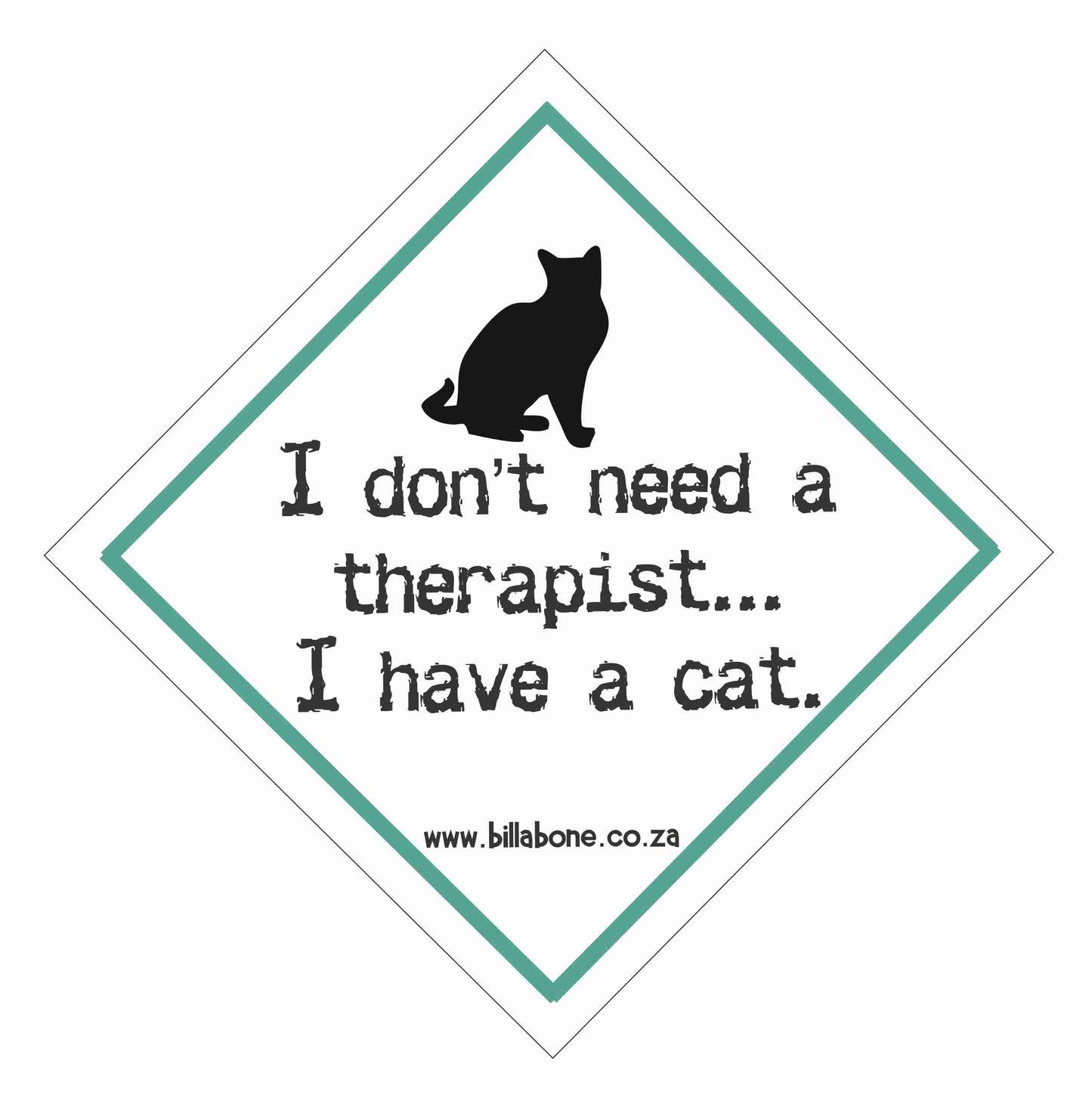 I don't need a therapist... I have a cat Car Sign or Sticker - Billabone