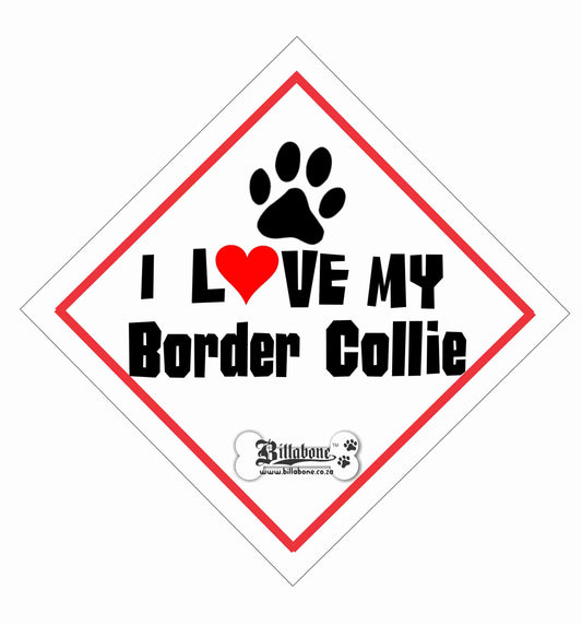 I love my Border Collie On Board Car Sign or Sticker - Billabone