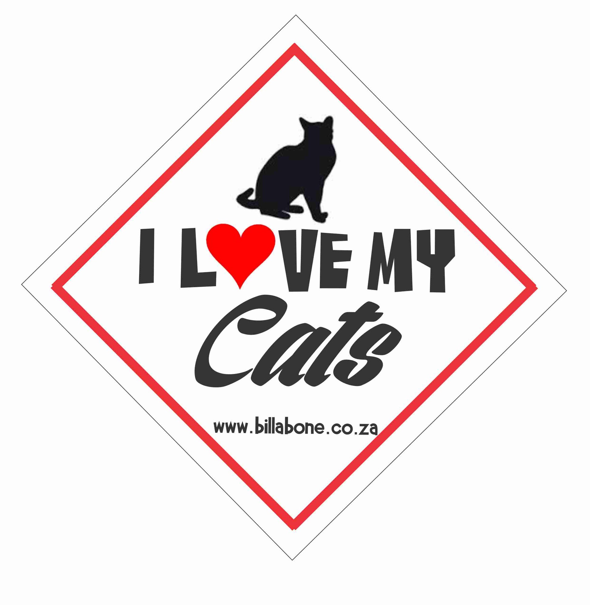 I Love My Cats Car Sign or Sticker - Billabone