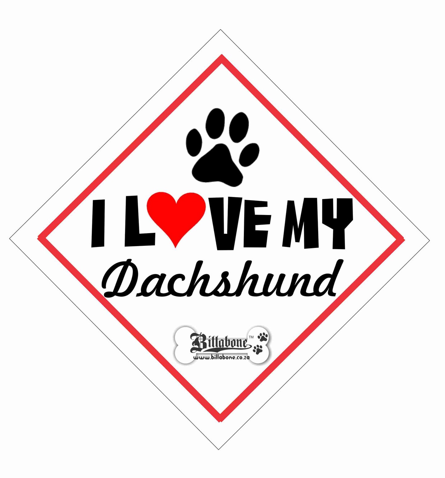 I love my Dachshund On Board Car Sign or Sticker - Billabone