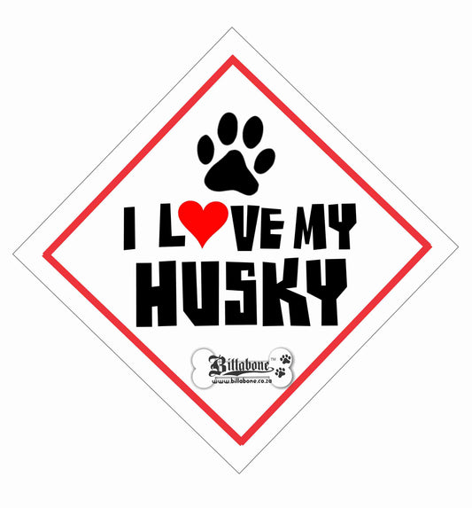 I love my Husky On Board Car Sign or Sticker - Billabone