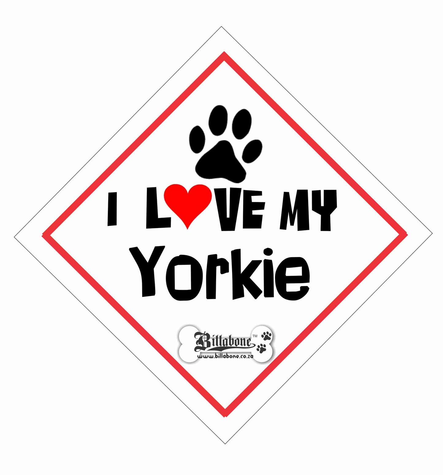 I love my Yorkie On Board Car Sign or Sticker - Billabone