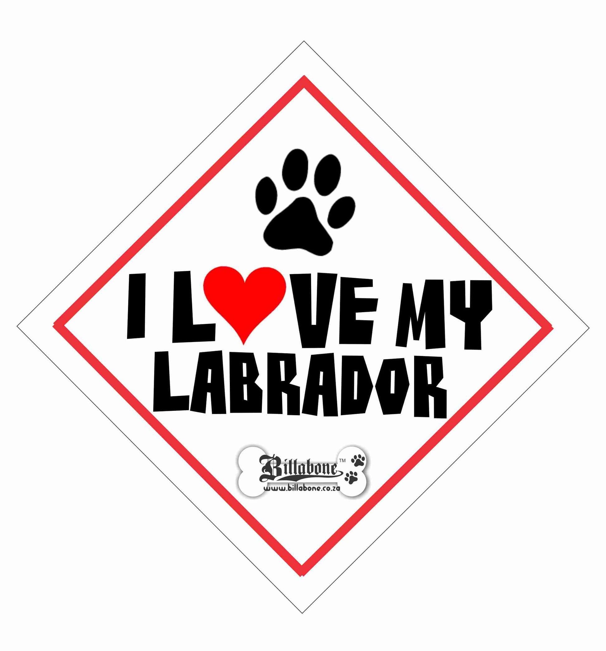 I love my Labrador On Board Car Sign or Decal - Billabone