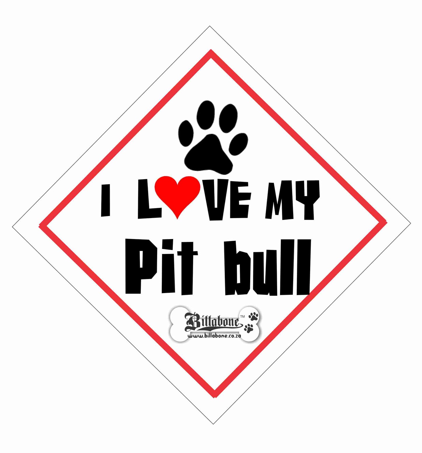 I love my Pit Bull On Board Car Sign or Sticker - Billabone