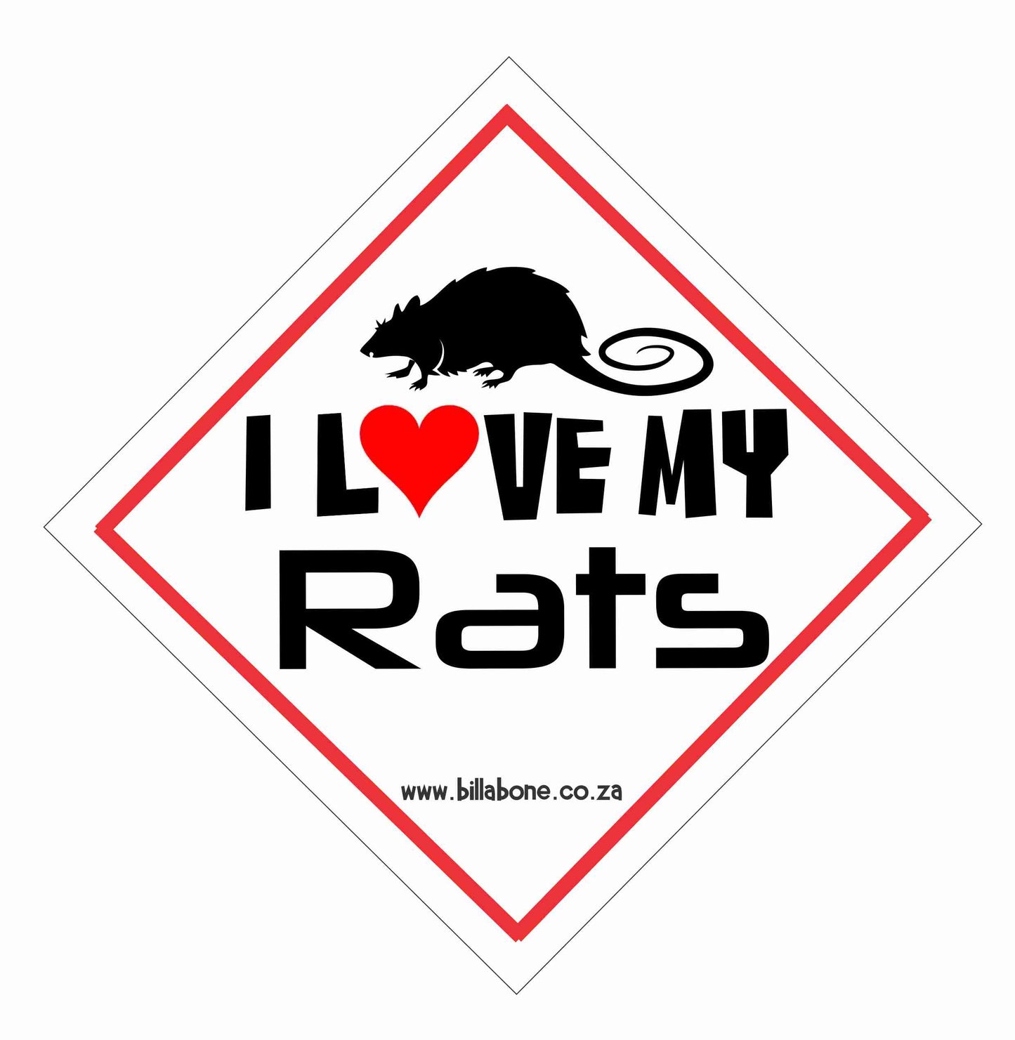 I love my Rats Car Sign or Sticker - Billabone