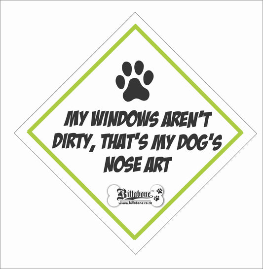 My Windows aren't dirty, that's my dog's nose art - Car Sign or Sticker - Billabone